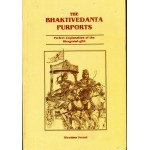 The Bhaktivedanta Purports: Perfect Explanation of the Bhagavad-Gita 